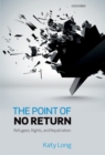 Image for The point of no return: refugees, rights, and repatriation