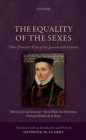 Image for The equality of the sexes: three feminist texts of the seventeenth century