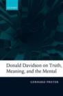 Image for Donald Davidson on truth, meaning, and the mental