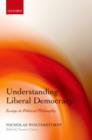 Image for Understanding liberal democracy: essays in political philosophy