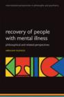 Image for Recovery of people with mental illness: philosophical and related perspectives