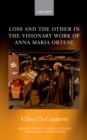 Image for Loss and the other in the visionary work of Anna Maria Ortese