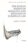 Image for The human rights of migrants and refugees in European law