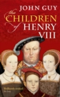 Image for The children of Henry VIII