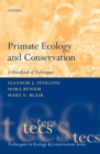 Image for Primate ecology and conservation: a handbook of techniques