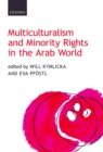 Image for Multiculturalism and minority rights in the Arab world