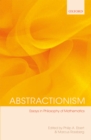 Image for Abstractionism: Essays in Philosophy of Mathematics