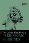 Image for The Oxford handbook of prehistoric figurines