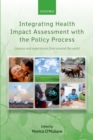 Image for Integrating health impact assessment with the policy process: lessons and experiences from around the world