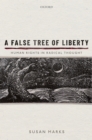 Image for A false tree of liberty: human rights in radical thought