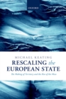 Image for Rescaling the European state: the making of territory and the rise of the meso