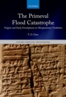 Image for The primeval flood catastrophe: origins and early development in Mesopotamian traditions