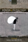Image for Migration in political theory: the ethics of movement and membership