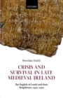 Image for Crisis and survival in late medieval Ireland: the English of Louth and their neighbours, 1330-1450