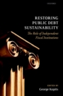 Image for Restoring public debt sustainability: the role of independent fiscal institutions