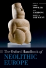 Image for The Oxford handbook of neolithic Europe