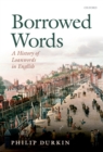 Image for Borrowed words: a history of loanwords in English