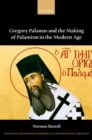 Image for Gregory Palamas and the Making of Palamism in the Modern Age