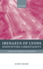Image for Irenaeus of Lyons: Identifying Christianity
