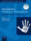 Image for Oxford Textbook of Violence Prevention: Epidemiology, Evidence, and Policy