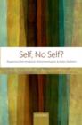 Image for Self, no self?: perspectives from analytical, phenomenological, and Indian traditions