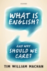 Image for What is English?: and why should we care?