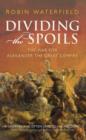 Image for Dividing the spoils: the war for Alexander the Great&#39;s empire