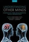 Image for Understanding other minds: perspectives from developmental cognitive neuroscience