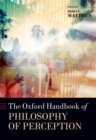 Image for The Oxford handbook of philosophy of perception