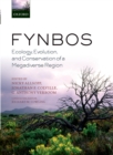 Image for Fynbos: ecology, evolution, and conservation of a megadiverse region