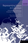 Image for Representing space in cognition: interrelations of behaviour, language, and formal models