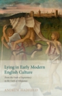 Image for Lying in Early Modern English Culture: From the Oath of Supremacy to the Oath of Allegiance