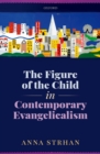 Image for The Figure of the Child in Contemporary Evangelicalism
