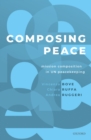 Image for Composing peace: mission composition in un peacekeeping