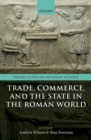 Image for Trade, Commerce, and the State in the Roman World