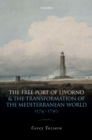 Image for Free Port of Livorno and the Transformation of the Mediterranean World