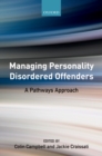 Image for Managing Personality Disordered Offenders: A Pathways Approach