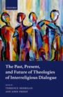 Image for The past, present, and future of theologies of interreligious dialogue