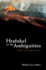 Image for Hrafnkel or the ambiguities: hard cases, hard choices