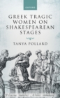 Image for Greek Tragic Women on Shakespearean Stages