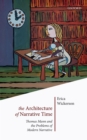 Image for The architecture of narrative time: Thomas Mann and the problems of modern narrative