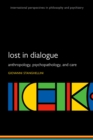 Image for Lost in Dialogue: Anthropology, Psychopathology, and Care