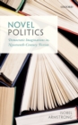 Image for Novel politics: democratic imaginations in nineteenth-century fiction