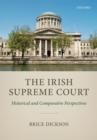 Image for Irish Supreme Court: Historical and Comparative Perspectives