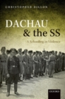 Image for Dachau and the SS: a schooling in violence