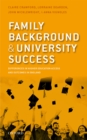 Image for Family background and university success: differences in higher education access and outcomes in England