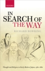Image for In search of the way: thought and religion in early-modern Japan, 1582-1860