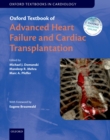Image for Oxford Textbook of Advanced Heart Failure and Cardiac Transplantation