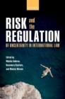 Image for Risk and the regulation of uncertainty in international law