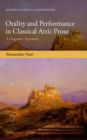 Image for Orality and Performance in Classical Attic Prose: A Linguistic Approach